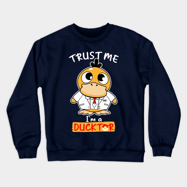 Trust me I'm a Ducktor Crewneck Sweatshirt by inkonfiremx